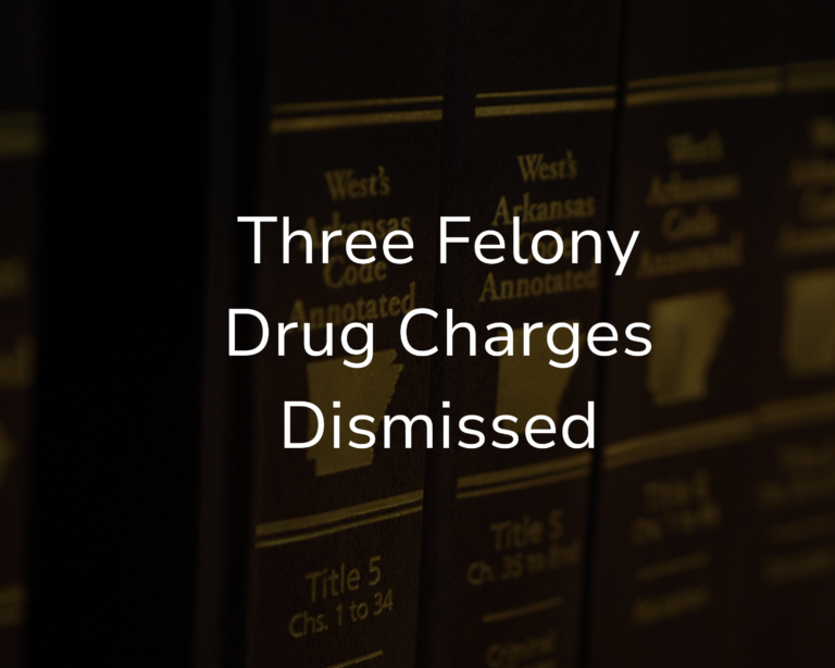 Three Felony Drug Charges Dismissed