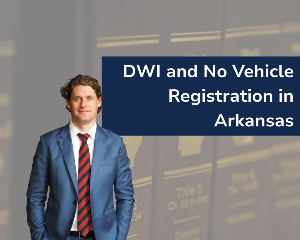 Charged with DWI and no vehicle registration in Arkansas? Learn why these charges often occur together and how each affects your case.