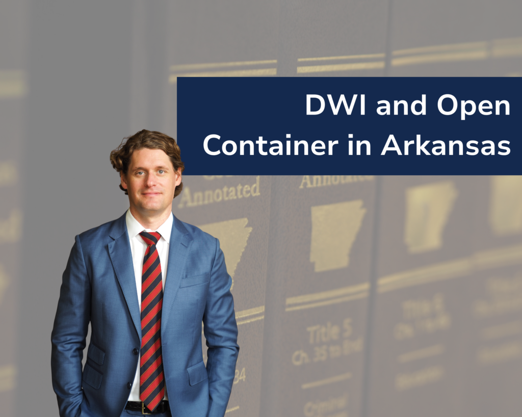 Arrested for DWI and Open Container in Arkansas? Learn how the charges differ, possible penalties, defenses, and what happens next.