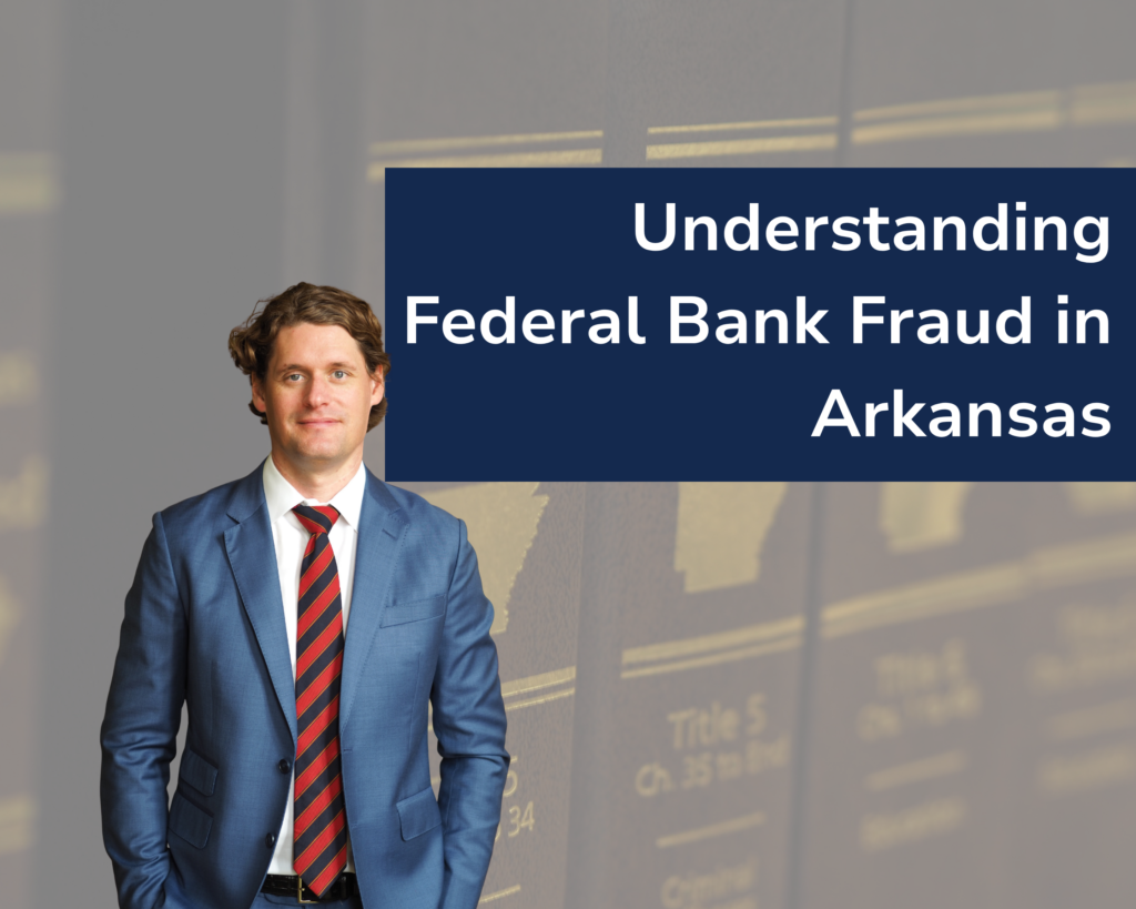 Federal Bank Fraud: Understanding the Federal Criminal Process