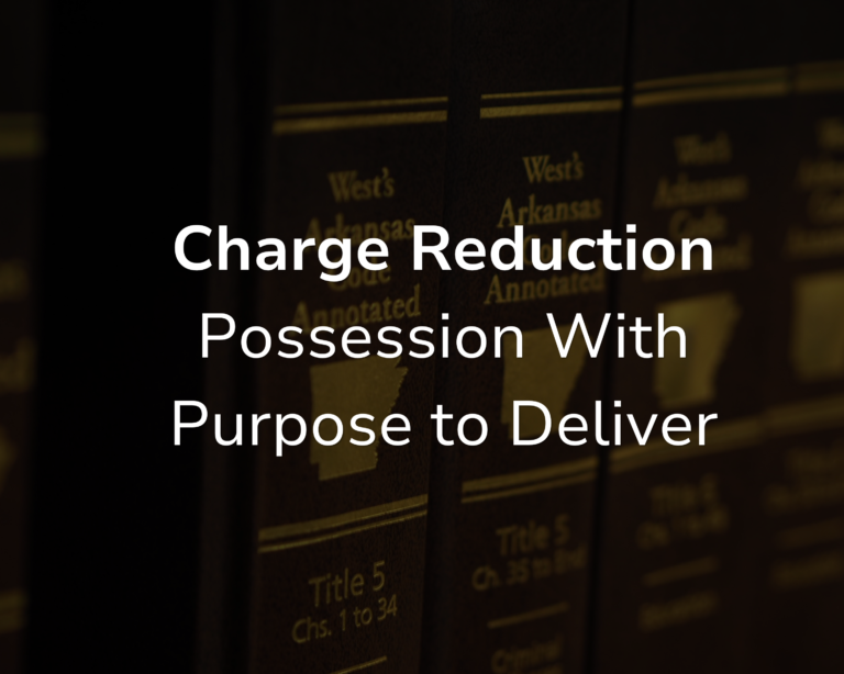 Charge Reduction: Possession With Purpose To Deliver