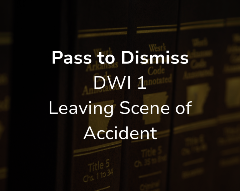Pass to Dismiss: DWI 1st Offense and Leaving Scene of Accident