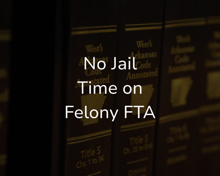 No Jail Time on Felony FTA