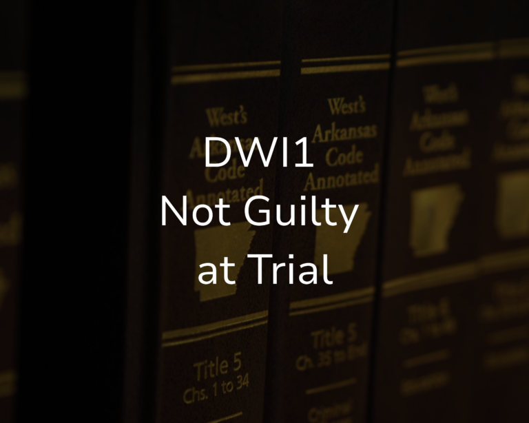 Arkansas First-Offense DWI Trial Ends With Not-Guilty Verdict