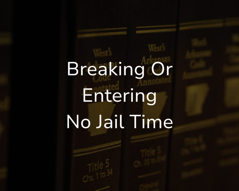 Arkansas Breaking or Entering Case Ends With No Jail Time