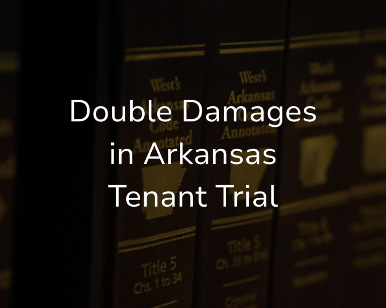 Double Damages In Arkansas Tenant Trial