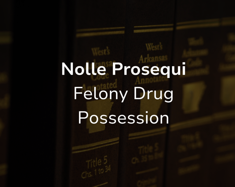 Nolle Prosequi: Felony Drug Possession