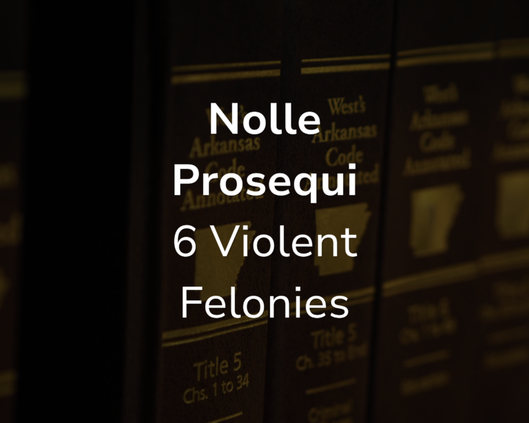 Nolle Prosequi: 6 Violent Felonies