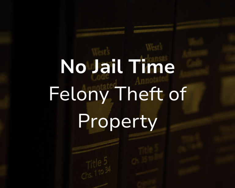 No Jail Time: Felony Theft of Property
