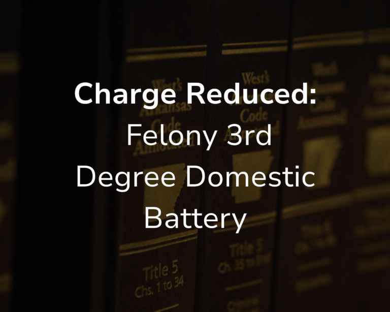 Charge Reduced: Felony 3rd Degree Domestic Battery