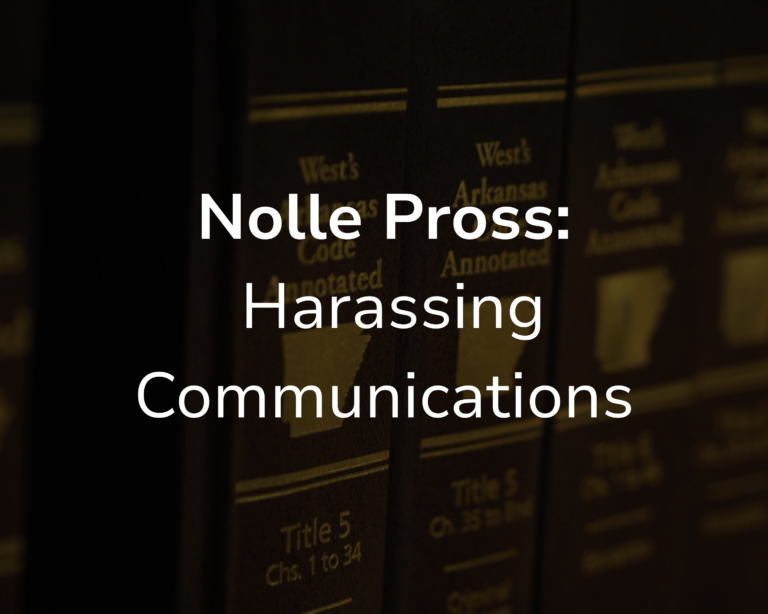 Nolle Pross: Harassing Communications